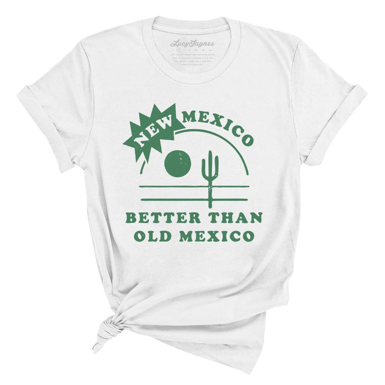 New Mexico Better Than Old Mexico Graphic Tee - White