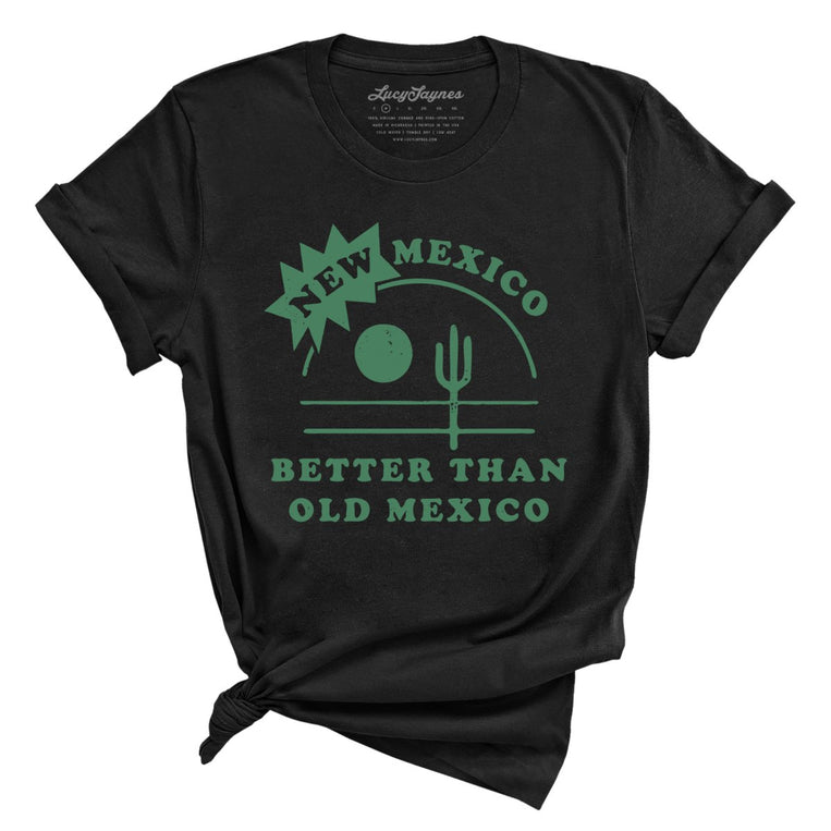 New Mexico Better Than Old Mexico Graphic Tee