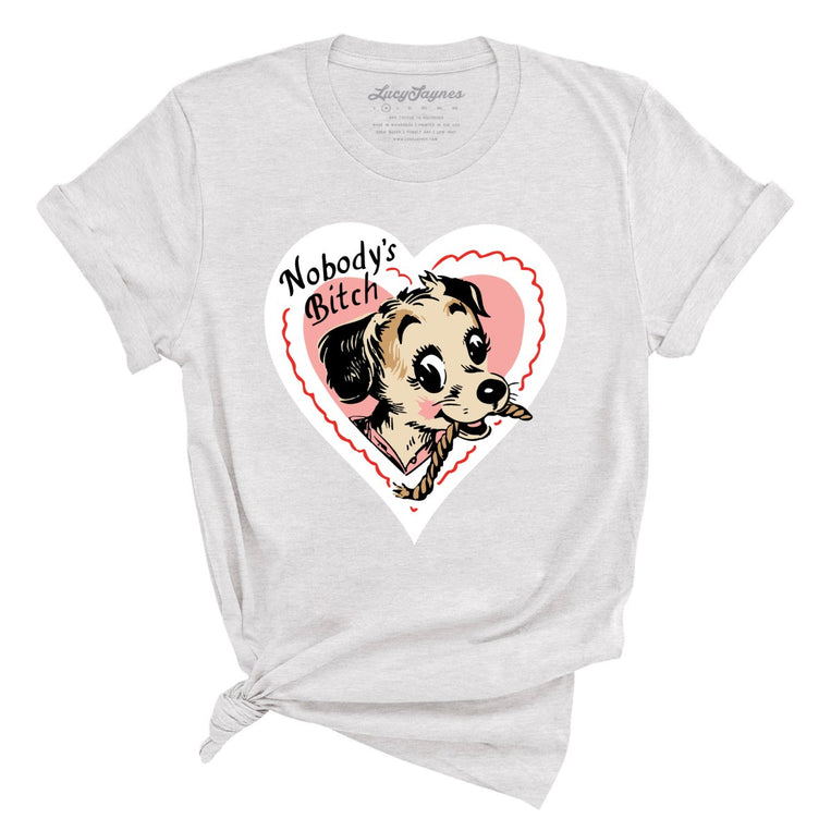Nobody's Bitch Graphic Tee - Ash