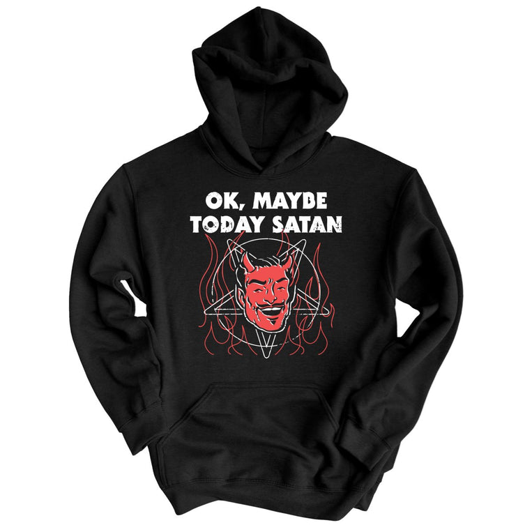 Okay Maybe Today Satan Graphic Hoodie