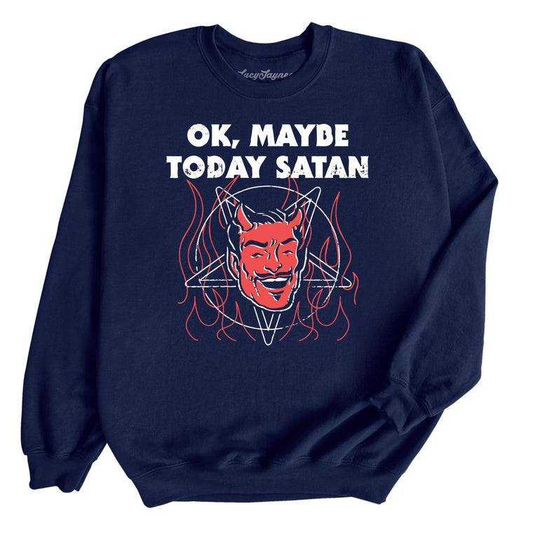 Okay Maybe Today Satan Graphic Sweatshirt - Navy