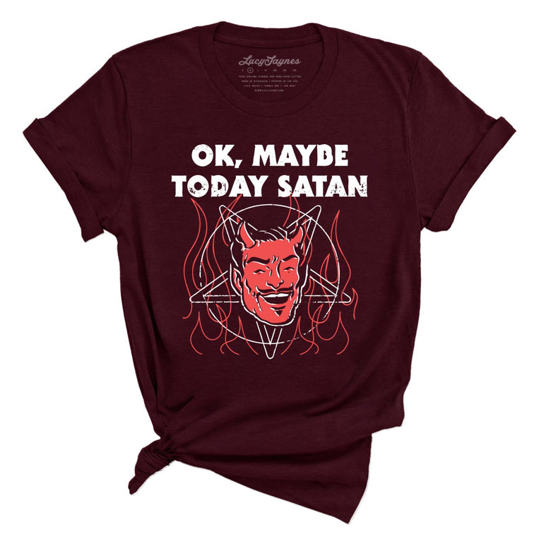 Okay Maybe Today Satan Graphic Tee - Heather Cardinal