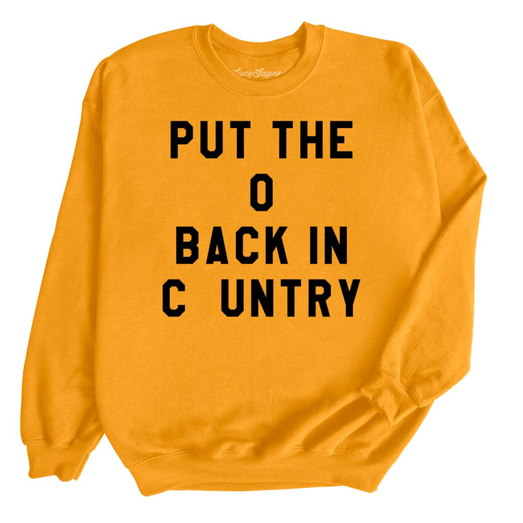 Put the O Back in Cuntry Graphic Sweatshirt