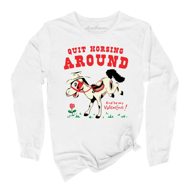 Quit Horsing Around Graphic Long Sleeve Tee