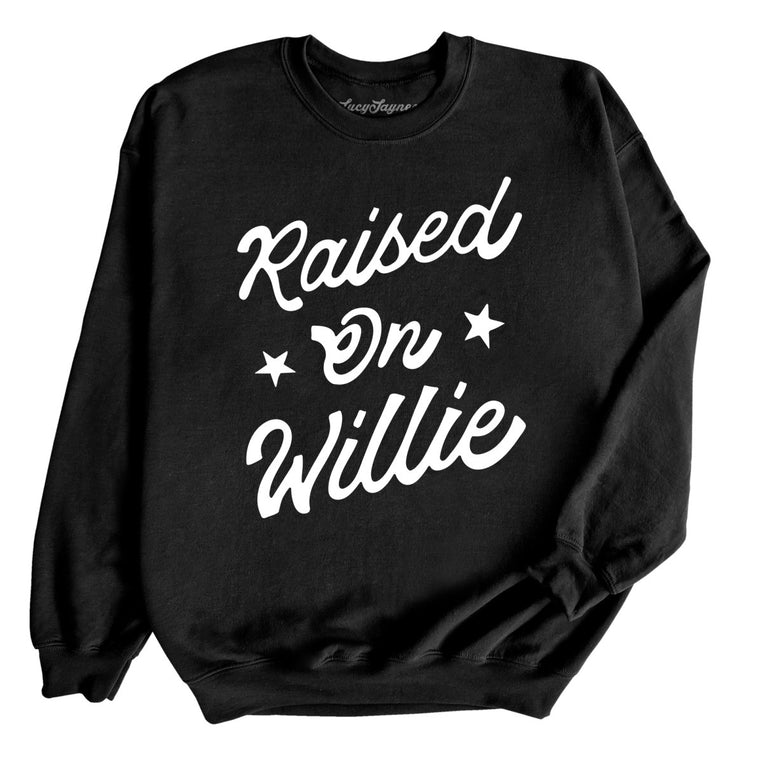 Raised on Willie Graphic Sweatshirt