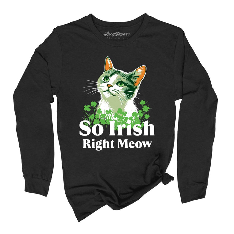 So Irish Right Meow Graphic Long Sleeve Tee