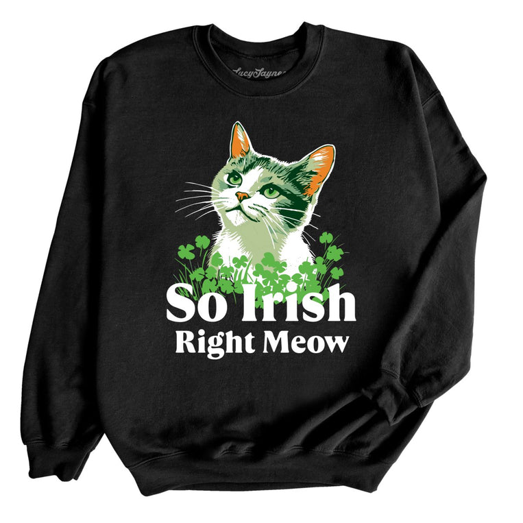 So Irish Right Meow Graphic Sweatshirt - Black