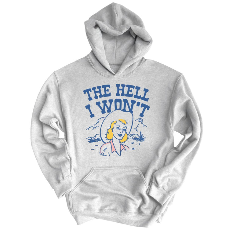The Hell I Won't Graphic Hoodie