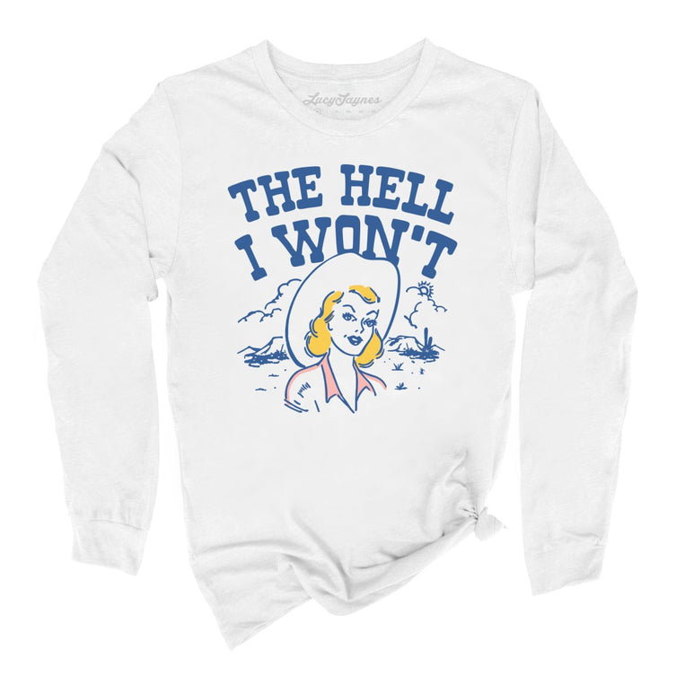 The Hell I Won't Graphic Long Sleeve Tee