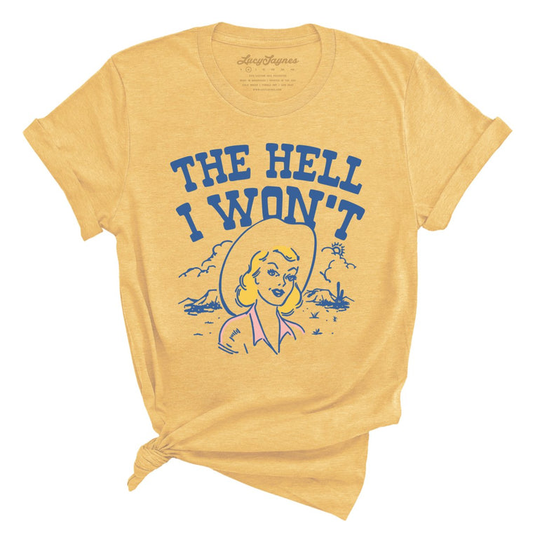 The Hell I Won't Graphic Tee - Heather Yellow Gold