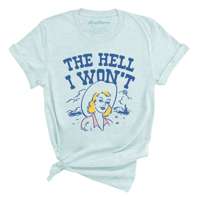 The Hell I Won't Graphic Tee - Heather Ice Blue