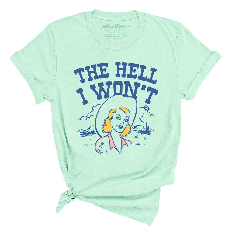 The Hell I Won't Graphic Tee - Heather Mint