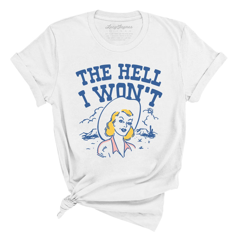 The Hell I Won't Graphic Tee