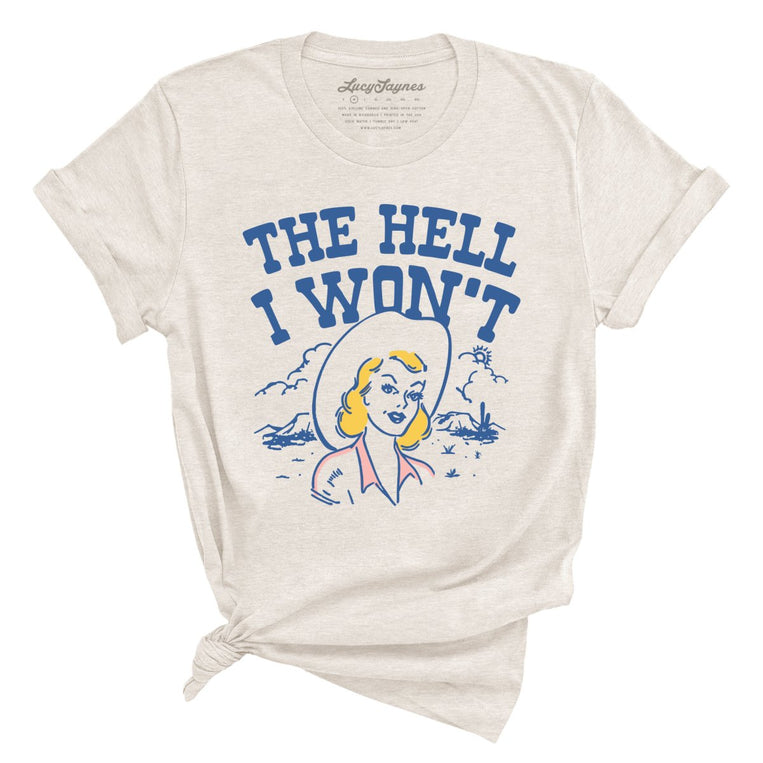 The Hell I Won't Graphic Tee - Heather Dust