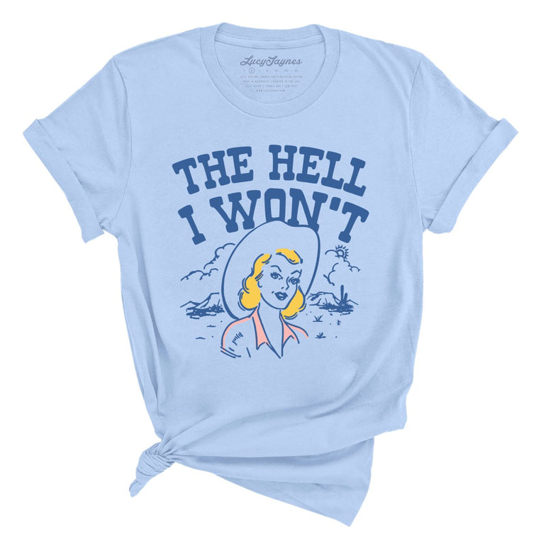 The Hell I Won't Graphic Tee - Light Blue