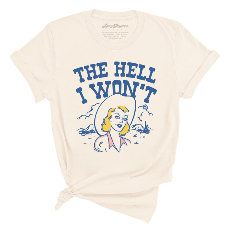 The Hell I Won't Graphic Tee - Natural