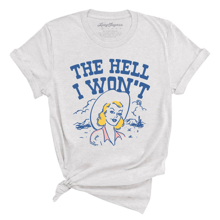 The Hell I Won't Graphic Tee - Ash