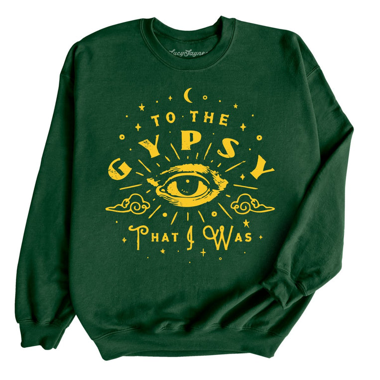 To The Gypsy That I Was Graphic Sweatshirt - Forest