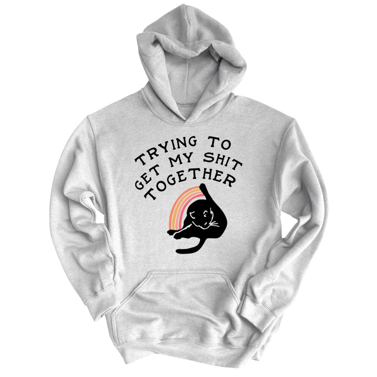 Trying To Get My Shit Together Graphic Hoodie