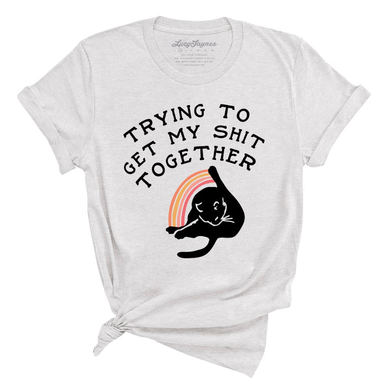Trying To Get My Shit Together Graphic Tee - Ash