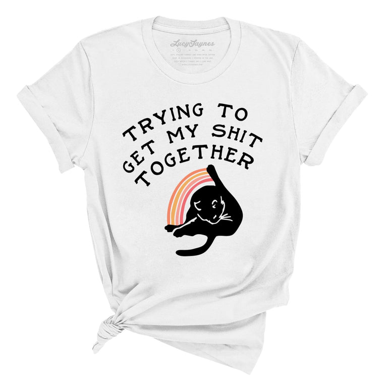Trying To Get My Shit Together Graphic Tee