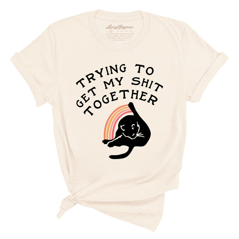 Trying To Get My Shit Together Graphic Tee - Natural