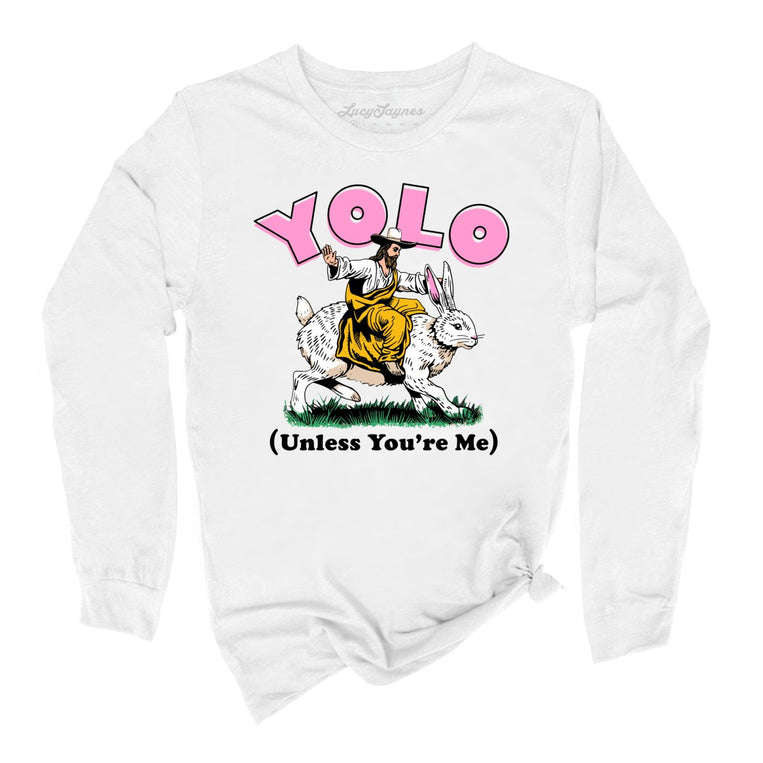 YOLO Unless You're Me Graphic Long Sleeve Tee