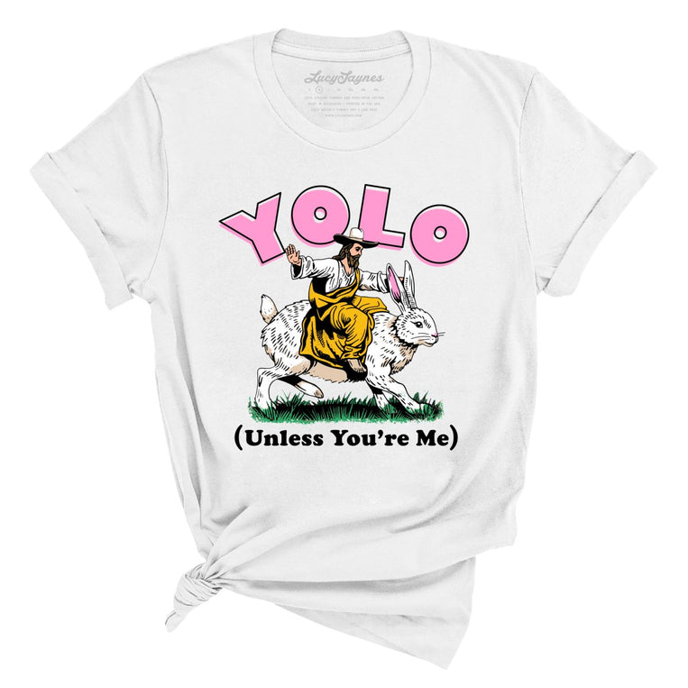 YOLO Unless You're Me Graphic Tee