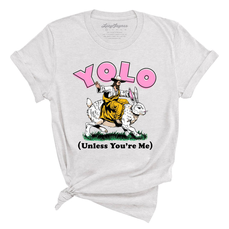 YOLO Unless You're Me Graphic Tee - Ash