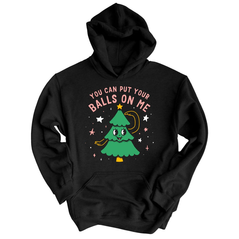 You Can Put Your Balls On Me Graphic Hoodie