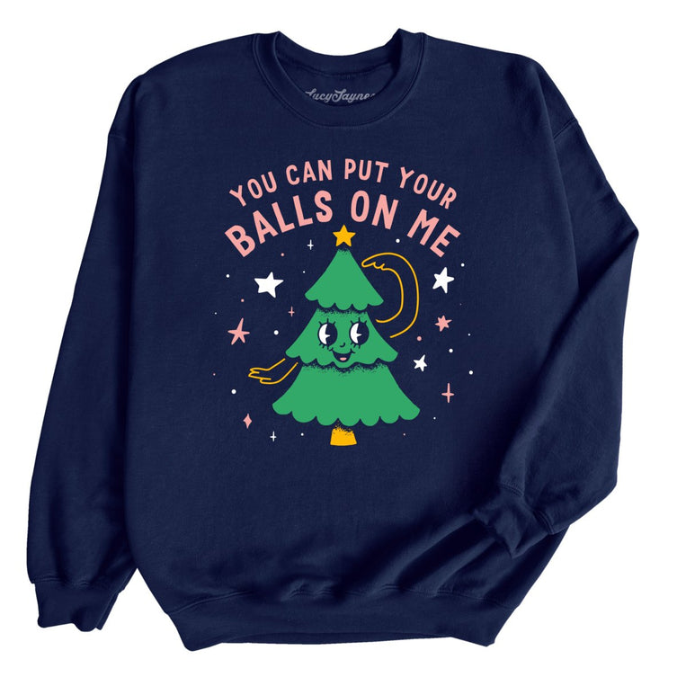 You Can Put Your Balls On Me Graphic Sweatshirt - Navy