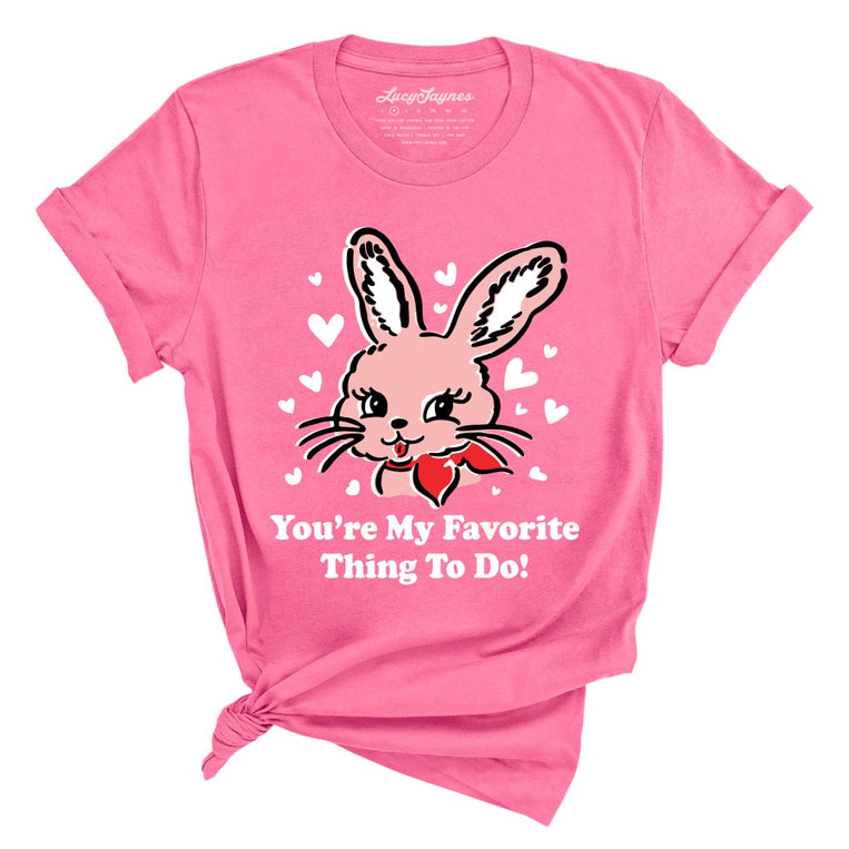 You're My Favorite Thing To Do Graphic Tee - Charity Pink